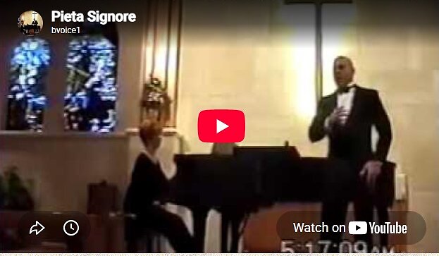 Watch William Borovina perform Pietà Signore on YouTube
